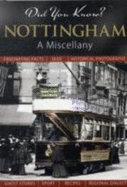 Did You Know? Nottingham: A Miscellany - Skinner, Julia (Compiled by)