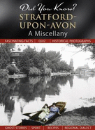 Did You Know? Stratford-Upon-Avon: A Miscellany