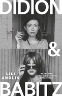 Didion & Babitz: A Belletrist Book Club pick