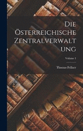 Die sterreichische Zentralverwaltung; Volume 1