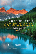 Die 40 Schnsten Naturwunder der Welt Bilderbuch: Demenz Besch?ftigung f?r Senioren mit Demenzkranke und Alzheimer.