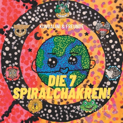 Die 7 Spiralchakren!: Kundalini & Freunde - Metcalf, Eugene X, Jr.