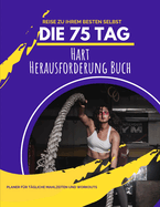 Die 75 Tag Hart Herausforderung Buch