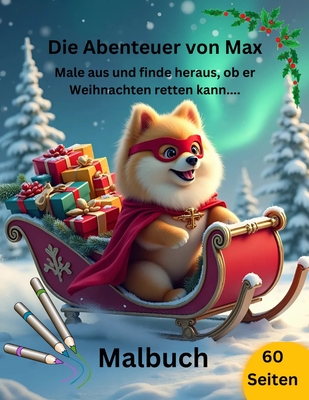 Die Abenteuer von Max: Male aus und finde heraus, ob er Weihnachten retten kann.... - Hitos, Manuel