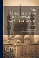 Die Abhandlungen Der Ichw?n Es-Saf? in Auswahl; Volume 3