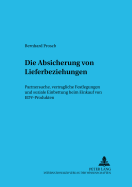 Die Absicherung Von Lieferbeziehungen: Partnersuche, Vertragliche Festlegungen Und Soziale Einbettung Beim Einkauf Von Edv-Produkten