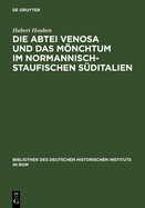 Die Abtei Venosa Und Das Mnchtum Im Normannisch-Staufischen Sditalien