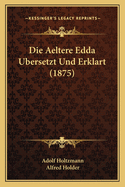 Die Aeltere Edda Ubersetzt Und Erklart (1875)
