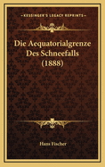 Die Aequatorialgrenze Des Schneefalls (1888)