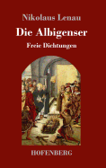 Die Albigenser: Freie Dichtungen