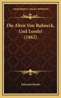 Die Alten Von Ruhneck, Und Lorelei (1862) - Hoefer, Edmund