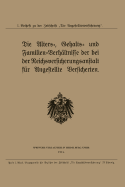 Die Alters-, Gehalts- Und Familien-Verhaltnisse Der Bei Der Reichsversicherungsanstalt Fur Angestellte Versicherten