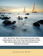 Die Alteste Rechtsverfassung Der Baiwaren Von Dr. Anton Quitzmann.