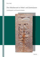 Die Altturkenzeit in Mittel- Und Zentralasien: Archaologische Und Historische Studien