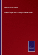 Die Anfnge des karolingischen Hauses