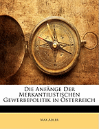 Die Anfange Der Merkantilistischen Gewerbepolitik in Osterreich