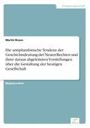 Die antipluralistische Tendenz der Geschichtsdeutung der Neuen Rechten und ihrer daraus abgeleiteten Vorstellungen ber die Gestaltung der heutigen Gesellschaft