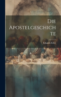 Die Apostelgeschichte - Zeller, Eduard