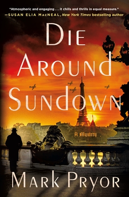 Die Around Sundown: A Henri Lefort Mystery - Pryor, Mark