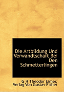 Die Artbildung Und Verwandtschaft Bei Den Schmetterlingen