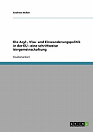 Die Asyl-, Visa- Und Einwanderungspolitik in Der Eu - Eine Schrittweise Vergemeinschaftung