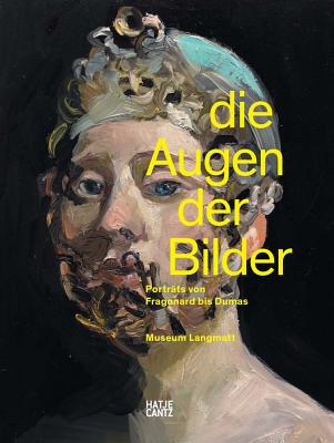 Die Augen der Bilder: Portrts von Fragonard bis Dumas - Zrcher, Isabel (Editor), and Stegmann, Markus (Editor)