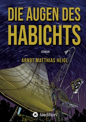 Die Augen des Habichts: Roman - Heigl, Arndt Matthias