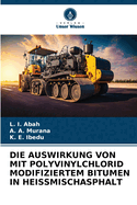 Die Auswirkung Von Mit Polyvinylchlorid Modifiziertem Bitumen in Heissmischasphalt