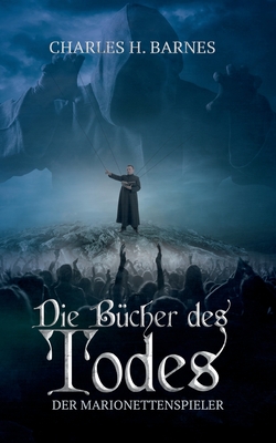 Die B?cher des Todes: Der Marionettenspieler - Barnes, Charles H