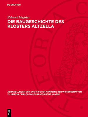 Die Baugeschichte Des Klosters Altzella - Magirius, Heinrich, and Helbig, Jochen (Contributions by)