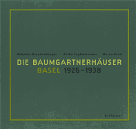 Die Baumgartnerhauser - Basel 1926-1938