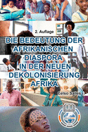 DIE BEDEUTUNG DER AFRIKANISCHEN DIASPORA IN DER NEUEN DEKOLONISIERUNG AFRIKA - Celso Salles - 2. Auflage: Afrika Sammlung