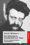 Die Befreiung Der Gesellschaft Vom Staat: Was Ist Kommunistischer Anarchismus?