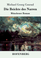 Die Beichte des Narren: M?nchener Roman