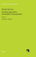 Die Belehrte Unwissenheit (de Docta Ignorantia) / Die Belehrte Unwissenheit - Nikolaus Von Kues, and Senger, Hans G (Editor)