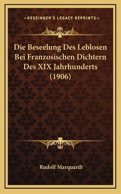 Die Beseelung Des Leblosen Bei Franzosischen Dichtern Des XIX Jahrhunderts (1906) - Marquardt, Rudolf