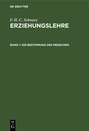 Die Bestimmung Des Menschen: In Briefen an Erziehende Frauen