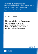 Die Betriebsverfassungsrechtliche Stellung Der Leiharbeitnehmer Im Entleiherbetrieb