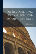 Die Bevlkerung Der Griechisch-Rmischen Welt