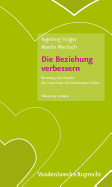 Die Beziehung Verbessern: Beratung Von Paaren, Die Unter Ihrer Kommunikation Leiden