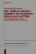 Die Biblia Sacra - Derekh ha-Kodesh des Elias Hutter