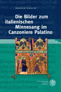 Die Bilder Zum Italienischen Minnesang Im Canzoniere Palatino