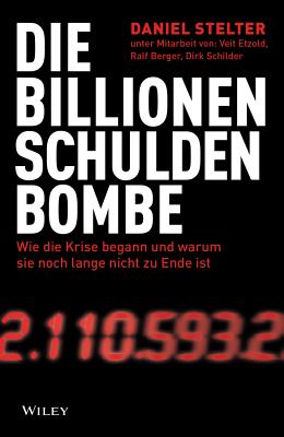 Die Billionen-Schuldenbombe: Wie die Krise begann und war um sie noch lange nicht zu Ende ist - Etzold, Veit