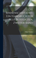 Die Binnenschiffahrt. Ein Handbuch fr alle Beteiligten, Zweiter Band