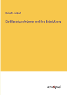 Die Blasenbandwrmer und ihre Entwicklung