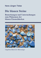 Die blauen Steine: Bemerkungen und Untersuchungen zum Phnomen der blauen Eisenschlacken