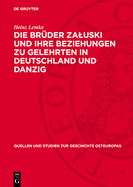 Die Brder Zaluski Und Ihre Beziehungen Zu Gelehrten in Deutschland Und Danzig: Studien Zur Polnischen Frhaufklrung