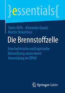 Die Brennstoffzelle: Eine Technische Und Logistische Betrachtung Sowie Deren Anwendung Im ?pnv