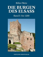Die Burgen des Elsass: Band I: Die Anfange des Burgenbaues im Elsass (bis 1200)