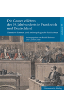 Die Causes Celebres Des 19. Jahrhunderts in Frankreich Und Deutschland: Causes Celebres Des 19. Jahrhunderts in Frankreich Und Deutschland